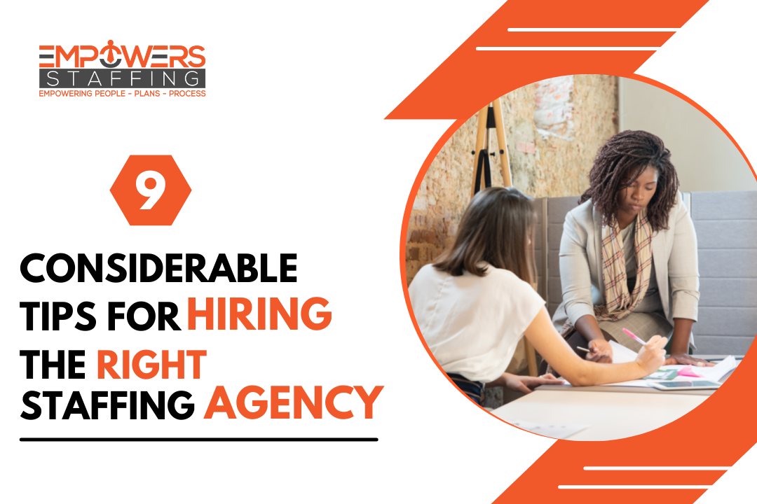 9 Considerable Tips for Hiring the Right Staffing Agency